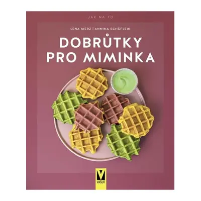 Dobrůtky pro miminka Jan Vašut s.r.o.