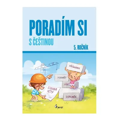 Poradím si s češtinou 5. ročník Pierot s. r. o.