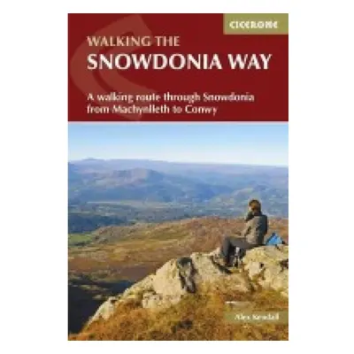 Snowdonia Way, A walking route through Eryri from Machynlleth to Conwy Cicerone Press