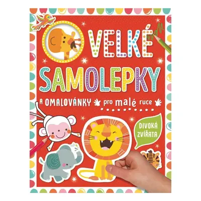 Velké samolepky a omalovánky pro malé ruce Divoká zvířata Svojtka & Co. s. r. o.