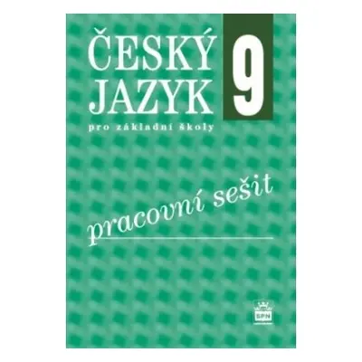 Český jazyk 9 pro základní školy Pracovní sešit SPN - pedagog. nakladatelství