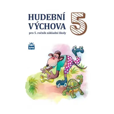 Hudební výchova pro 5. rocník ZŠ - ucebnice SPN - pedagog. nakladatelství