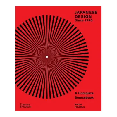 Japanese Design Since 1945, A Complete Sourcebook Thames & Hudson Ltd