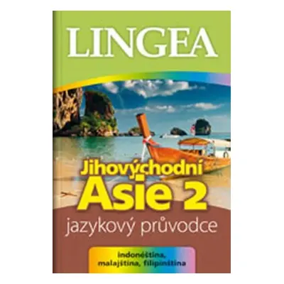 Jihovýchodní Asie 2 - jazykový průvodce Lingea