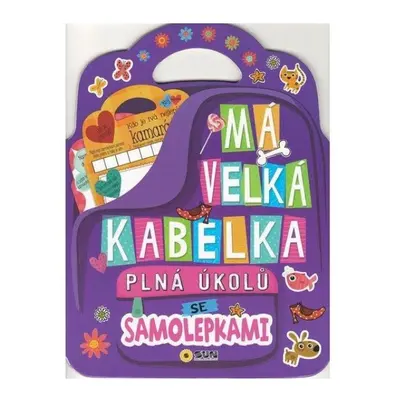 Moje velká kabelka plná úkolů se samolepek NAKLADATELSTVÍ SUN s.r.o.