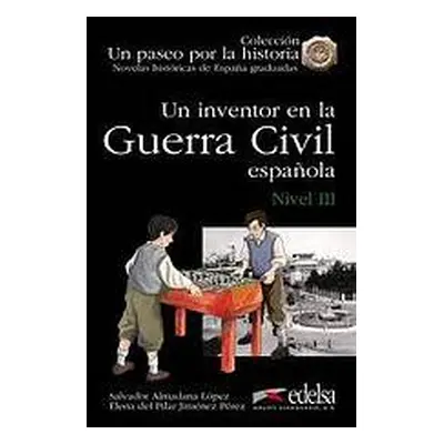 Un Paseo por la Historia 3 UN INVENTOR EN LA GUERRA CIVIL Edelsa