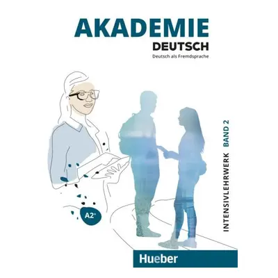 Akademie Deutsch A2+ Intensivlehrwerk mit Audios online Hueber Verlag