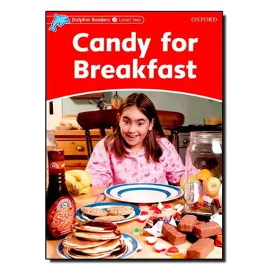 Dolphin Readers Level 2 Candy For Breakfast Oxford University Press