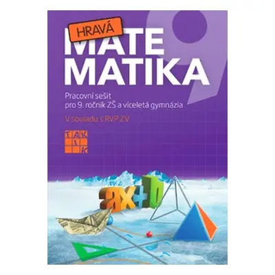 Hravá matematika 9 - pracovní sešit TAKTIK International, s.r.o