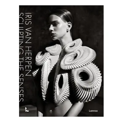 Iris van Herpen, Sculpting the Senses Lannoo Publishers