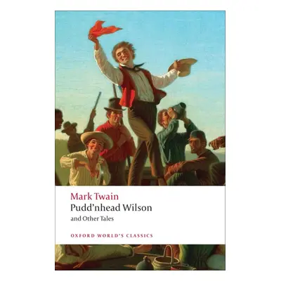 Oxford World´s Classics Pudd´nhead Wilson and Other Tales Oxford University Press