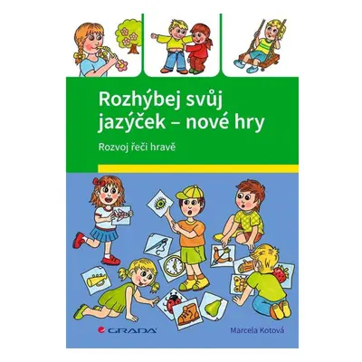 Rozhýbej svůj jazýček - Nové hry GRADA Publishing, a. s.