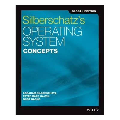 Silberschatz´s Operating System Concepts, Global Edition John Wiley & Sons Inc