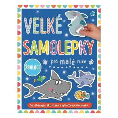 Velké samolepky pro malé ruce Žraloci Svojtka & Co. s. r. o.