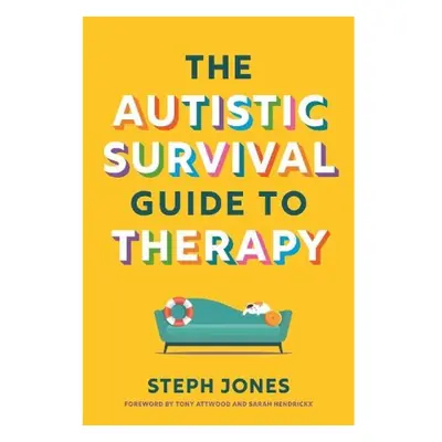 Autistic Survival Guide to Therapy Jessica Kingsley Publishers