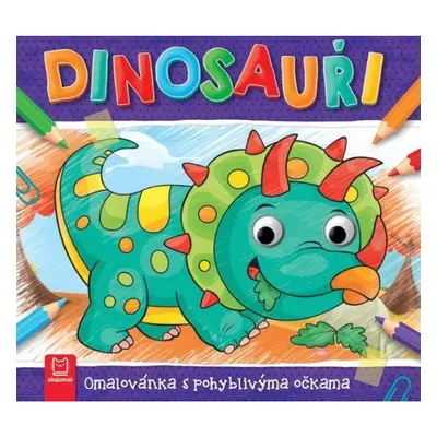 Dinosauři - Omalovánka s pohyblivýma očkama Aksjomat s.r.o.