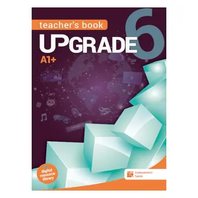 Upgrade 6 - Teacher´s book TAKTIK International, s.r.o