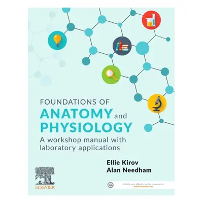 Foundations of Anatomy and Physiology, A Workshop Manual with Laboratory Applications Elsevier