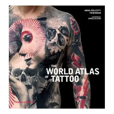 World Atlas of Tattoo Thames & Hudson Ltd