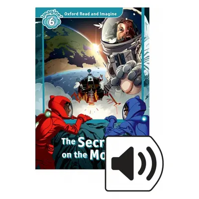 Oxford Read and Imagine 6 The Secret on the Moon with Audio Mp3 Pack Oxford University Press