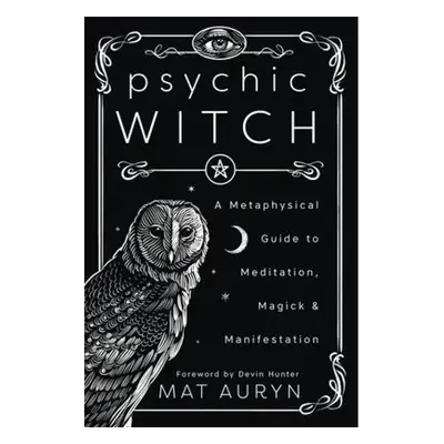 Psychic Witch, A Metaphysical Guide to Meditation, Magick and Manifestation Llewellyn Publicatio