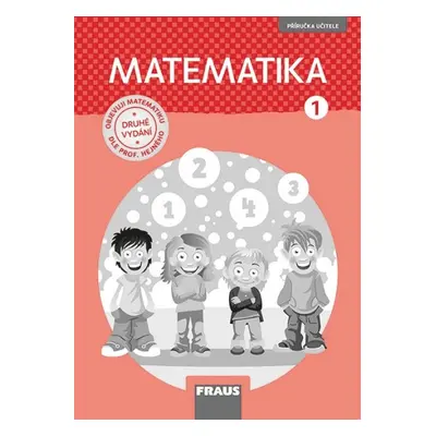 Matematika 1 – dle prof. Hejného – nová generace Příručka pro učitele Fraus