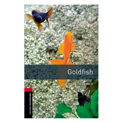 New Oxford Bookworms Library 3 Goldfish Oxford University Press