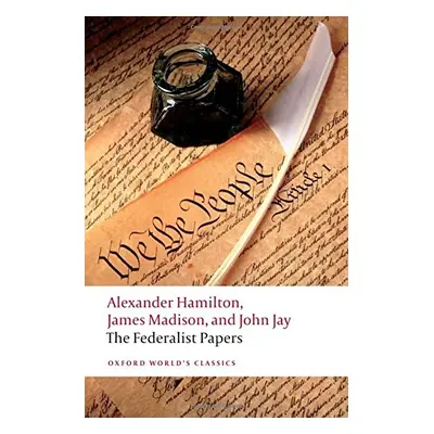 Oxford World´s Classics Federalist Papers Oxford University Press