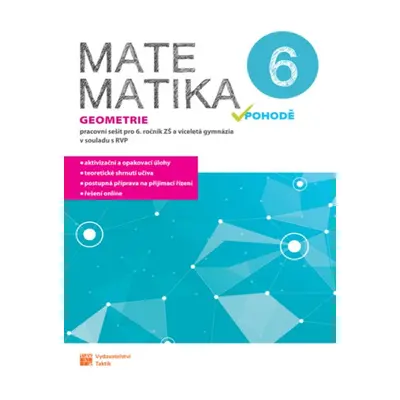 Matematika v pohodě 6 - Geometrie - pracovní sešit TAKTIK International, s.r.o