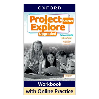 Project Explore Upgraded edition Starter Pracovní sešit s Online Practice Oxford University Pres