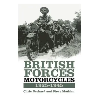 British Forces Motorcycles 1925-1945 The History Press Ltd