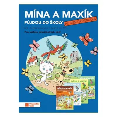 Mína a Maxík půjdou do školy 1-4 - metodická příručka TAKTIK International, s.r.o