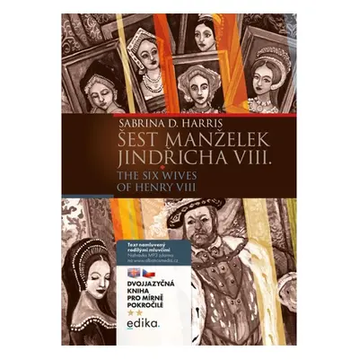 Šest manželek Jindřicha VIII. B1/B2 Edika