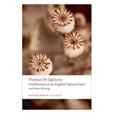 Oxford World´s Classics The Confessions of an English Opium-Eater And Other Writings Oxford Univ