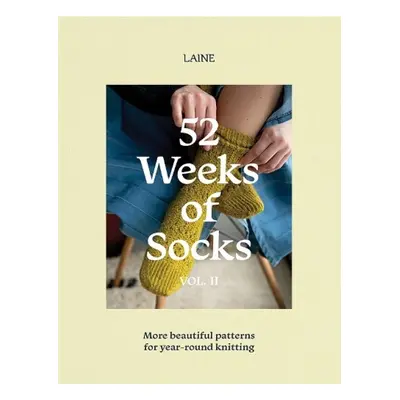 52 Weeks of Socks, Vol. II, More Beautiful Patterns for Year-round Knitting Hardie Grant Books