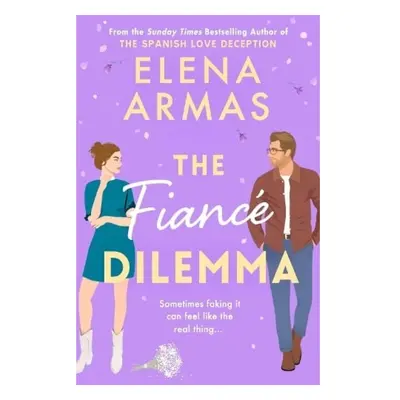 Fiance Dilemma, From the bestselling author of The Spanish Love Deception Simon & Schuster Ltd