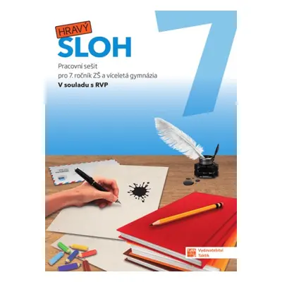 Hravý sloh 7 - pracovní sešit TAKTIK International, s.r.o