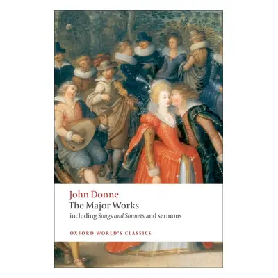 Oxford World´s Classics John Donne - The Major Works Oxford University Press