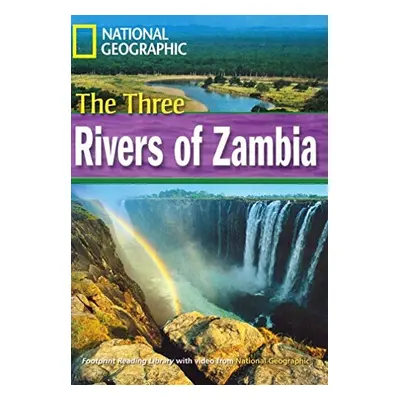 FOOTPRINT READING LIBRARY: LEVEL 1600: THREE RIVERS OF ZAMBIA (BRE) National Geographic learning