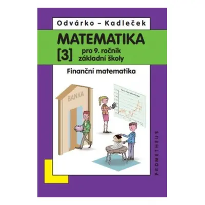 Matematika pro 9.r.ZŠ,3.d.-Odvárko,Kadleček/nová/ Prometheus nakladatelství