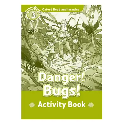 Oxford Read and Imagine 3 Danger! Bugs! Activity Book Oxford University Press