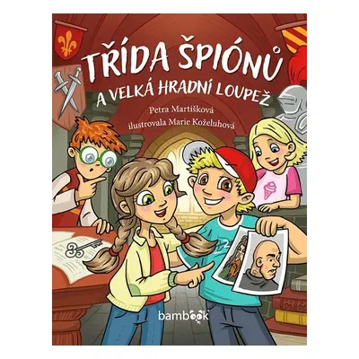 Třída špiónů a velká hradní loupež GRADA Publishing, a. s.