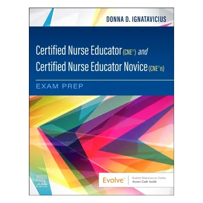 Certified Nurse Educator (CNE®) and Certified Nurse Educator Novice (CNE®n) Exam Prep Elsevier