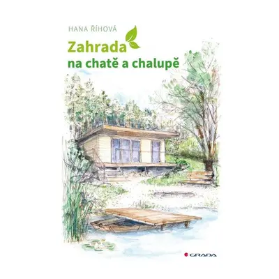 Zahrada na chatě a chalupě GRADA Publishing, a. s.