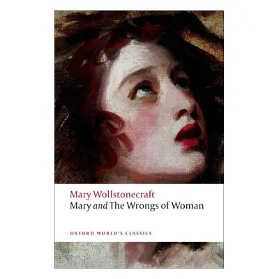 Oxford World´s Classics Mary and The Wrongs of Woman Oxford University Press