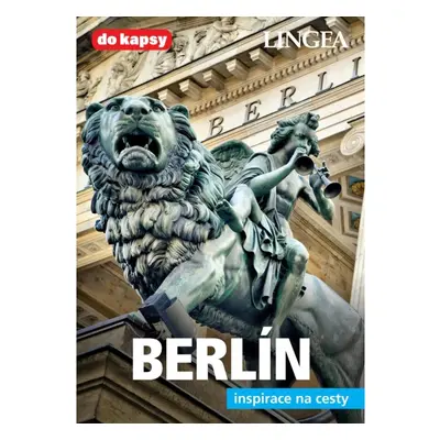 Berlín - Inspirace na cesty LINGEA s.r.o.