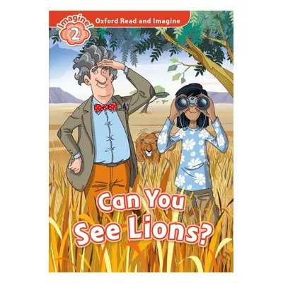 Oxford Read and Imagine 2 Can you see Lions? Oxford University Press