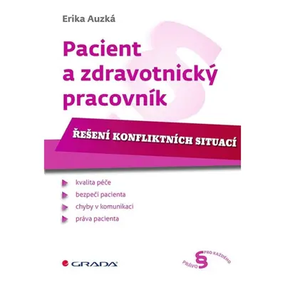 Pacient a zdravotnický pracovník - Řešení konfliktních situací GRADA Publishing, a. s.