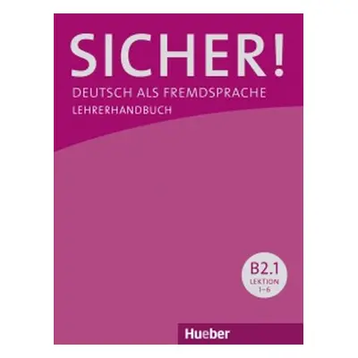 Sicher! B2/1 Lehrerhandbuch Hueber Verlag