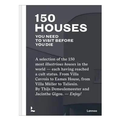 150 Houses You Need to Visit Before You Die Lannoo Publishers